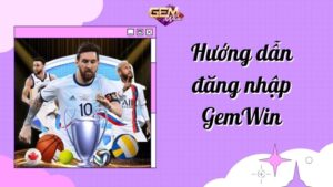 đăng nhập gemwin